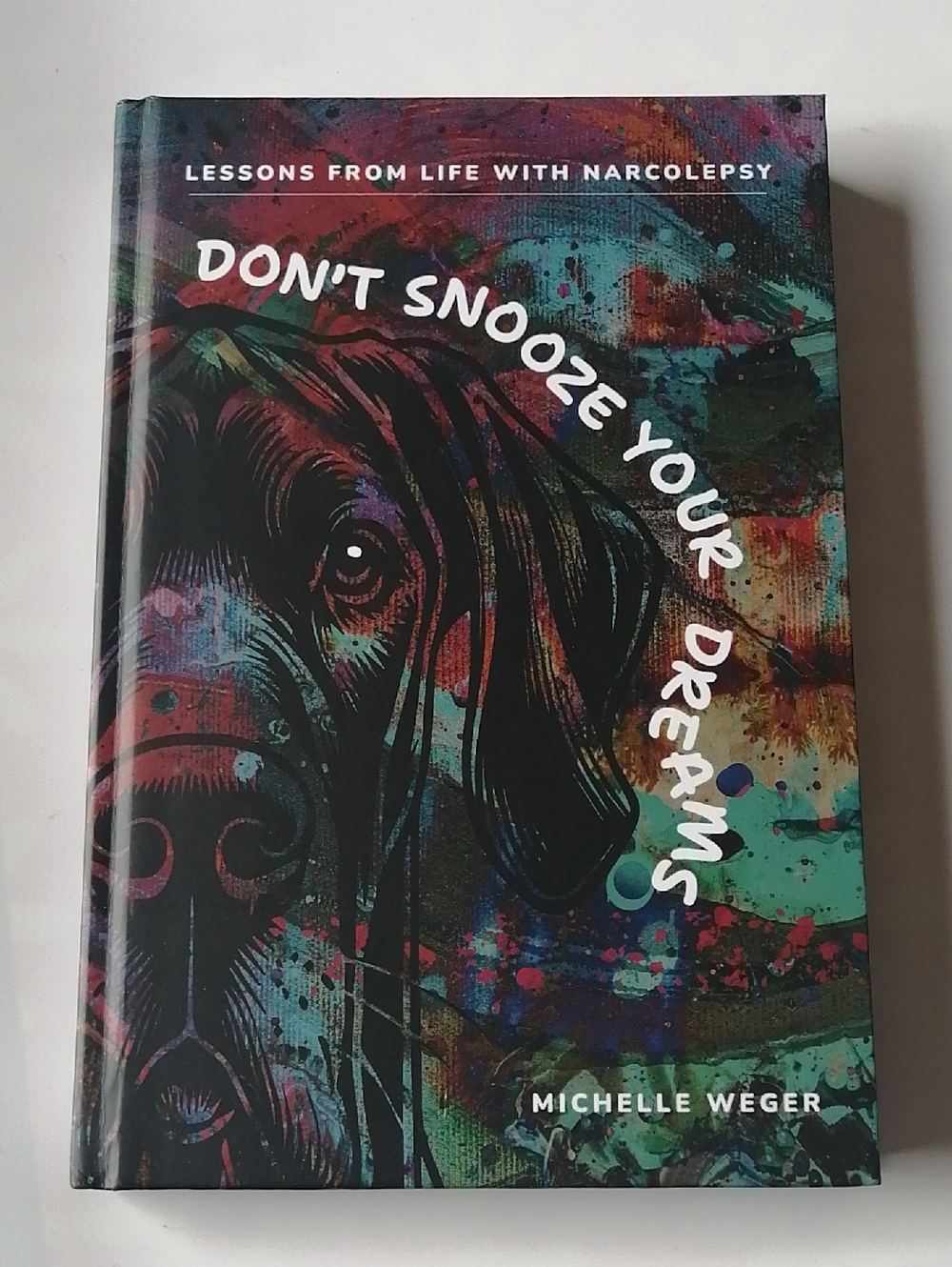 Don't Snooze Your Dreams by Michelle Weger - Memoir Self-help Book